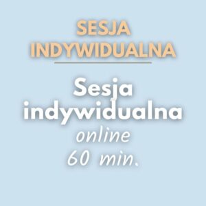 Sesja indywidualna online 60 min.